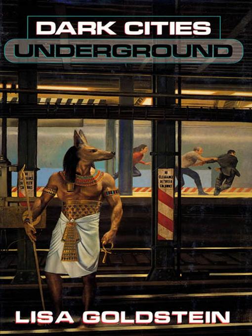 Title details for Dark Cities Underground by Lisa Goldstein - Wait list